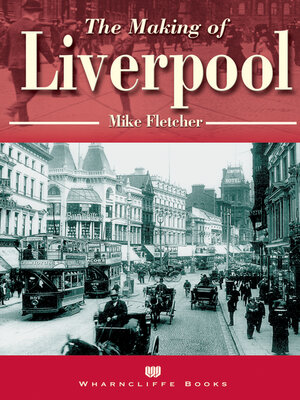 cover image of The Making of Liverpool